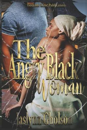 The Angry Black Woman by Jaslynn Gholson 9798709715752