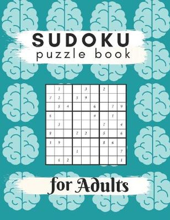 Sudoku Puzzle Book For Adults: Sudoku Brain Game, Sudoku Puzzles With Solutions, Sudoku Puzzles For Adults by Aymane Jml 9798709872721