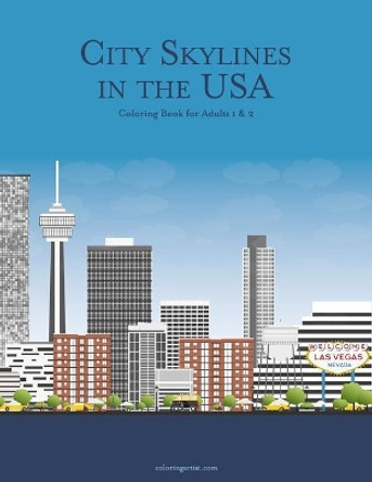 City Skylines in the USA Coloring Book for Adults 1 & 2 by Nick Snels 9798672684468