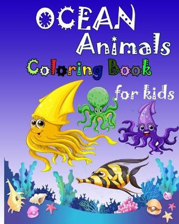 Ocean animals coloring book: Great Gift for kids, aged 4-8 years old, cute Sea Creatures (Super Fun Coloring pages For Kids) by North Marin 9798679633568