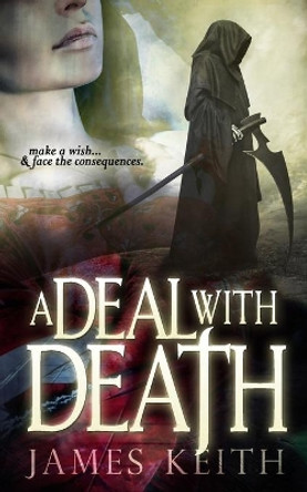 A Deal With Death by James Keith 9798690346607