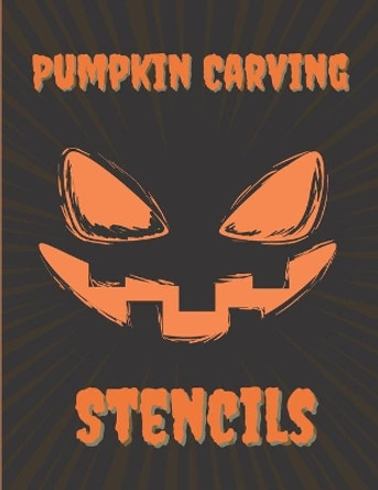 Pumpkin Carving Stencils: Funny & spooky & Scary pumpkin templates faces to use for Halloween, Face Painting Patterns Crafts For kids & adults All Ages & Skills by Pumpsten Press 9798694410380