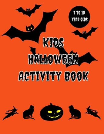 Kids Halloween Activity Book: 7 to 10 years old by Jenny Tucker 9798694574686