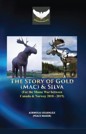 The Story of Gold (Mac) & Silva by Ademola Usuanlele 9781988967530