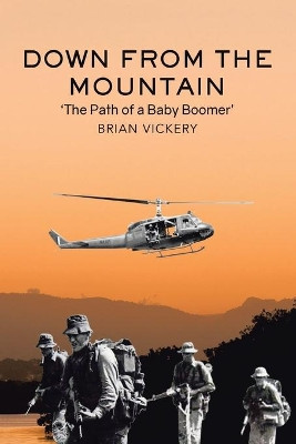 Down from the Mountain: The Path of a Baby Boomer by Brian Vickery 9781984506535