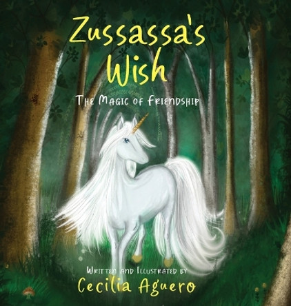 Zussassa's Wish: The magic of friendship by Cecilia Aguero 9798987143902