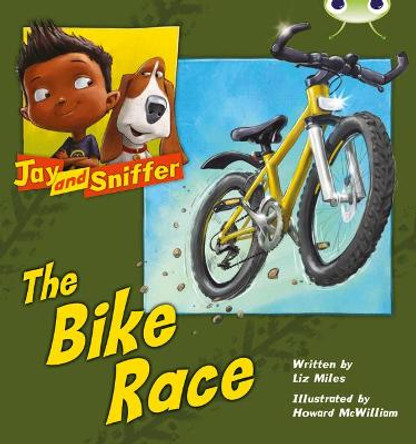 Bug Club Blue (KS1) A/1B Jay and Sniffer: The Bike Race by Liz Miles