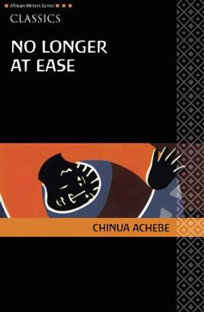 AWS Classics No Longer at Ease by Chinua Achebe