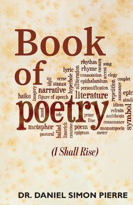 Book of Poetry, I Shall Rise by Dr Daniel Simon Pierre 9789655781984