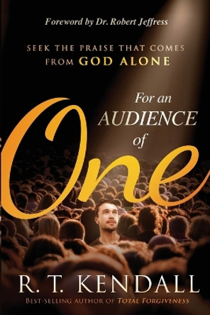 For an Audience of One by R.T. Kendall 9781629996738