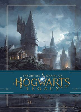 The Art and Making of Hogwarts Legacy: Exploring the Unwritten Wizarding World by Warner Bros.