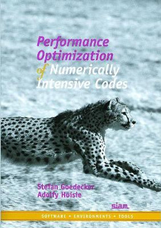 Performance Optimization of Numerically Intensive Codes by Stefan Goedecker 9780898714845