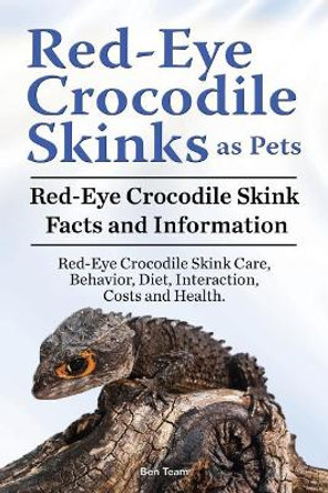 Red Eye Crocodile Skinks as pets. Red Eye Crocodile Skink Facts and Information. Red-Eye Crocodile Skink Care, Behavior, Diet, Interaction, Costs and Health. by Ben Team 9781910861806