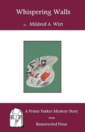 Whispering Walls: A Penny Parker Mystery Story by Mildred A Wirt 9781935774839 Whispering Walls: A Penny Parker Mystery Story by Mildred A Wirt 9781935774839
