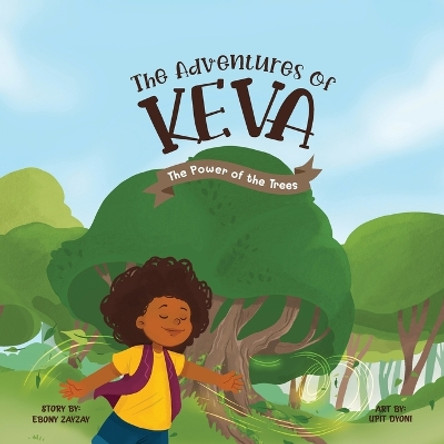 The Adventures of Keva: The Power of the Trees by Upit Dyoni 9781737100201