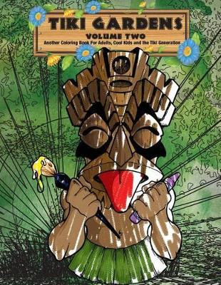 Tiki Gardens Volume Two - A Coloring Book For Adults by Jef Bambas 9781593622848