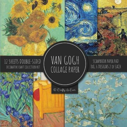 Van Gogh Collage Paper for Scrapbooking: Famous Paintings, Fine Art Prints, Vintage Crafts Decorative Paper by Crafty as Ever 9781636572994