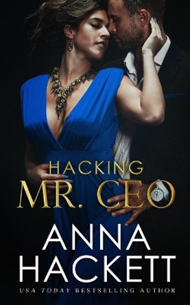 Hacking Mr. CEO by Anna Hackett 9781922414342