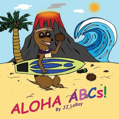 Aloha ABCs by Jj Leroy 9781947129030