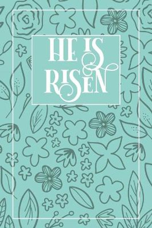 He Is Risen by Easter Essentials 9798608769276