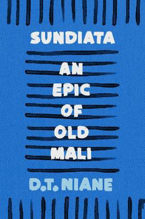 Sundiata: An Epic of Old Mali by D.T. Niane 9781035905997