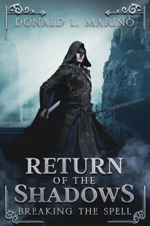 Return of the Shadows: Book Four Breaking the Spell by Donald L Marino 9798868937385