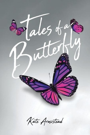 Tales of a Butterfly by Kate Armistead 9780228847137