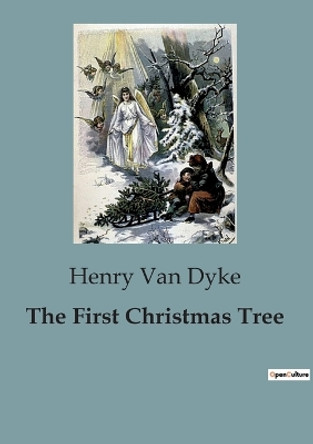 The First Christmas Tree by Henry Van Dyke 9791041817986