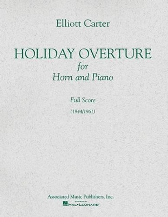 Holiday Overture (1944/1961): Score by Elliott Carter 9780793572892