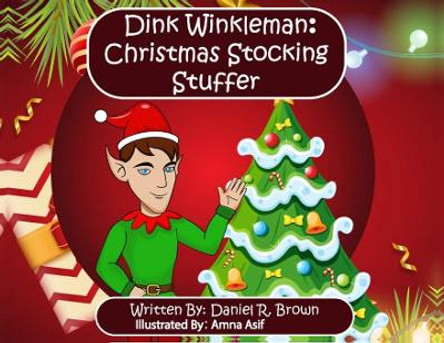 Dink Winkleman: Christmas Stocking Stuffer by Daniel R Brown 9781737461104 Dink Winkleman: Christmas Stocking Stuffer by Daniel R Brown 9781737461104