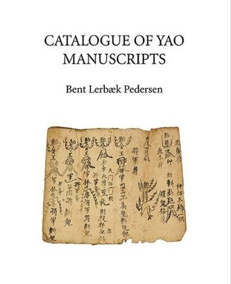 A Catalogue of Yao Manuscripts by Bent Lerbaek Pedersen 9788776941840