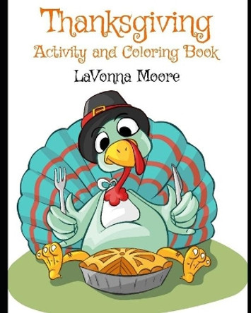 Thanksgiving Activity and Coloring Book by Lavonna Moore 9798593241245