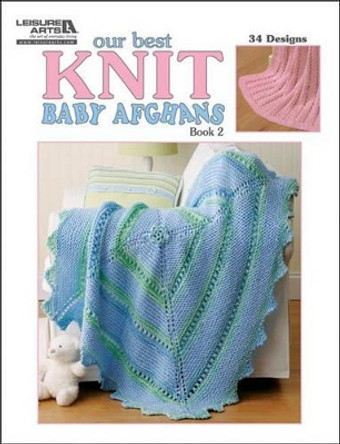 Our Best Knit Baby Afghans, Book 2 by Susan White Sullivan 9781609000325