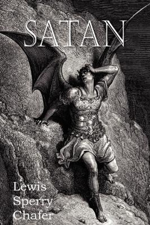 Satan by Lewis Sperry Chafer 9781612036700