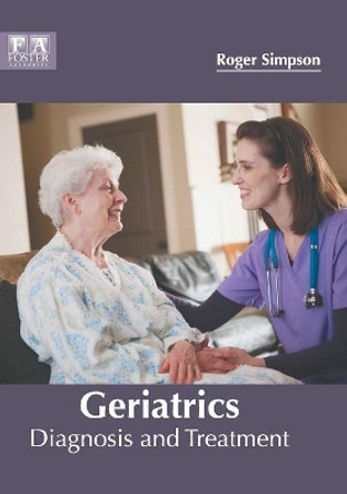 Geriatrics: Diagnosis and Treatment by Roger Simpson 9781632425447