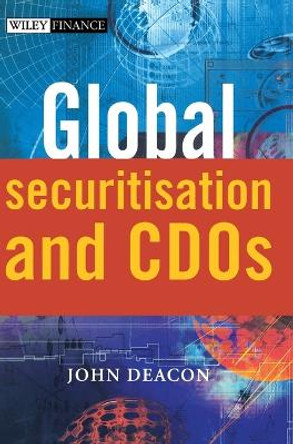 Global Securitisation and CDOs by John Deacon