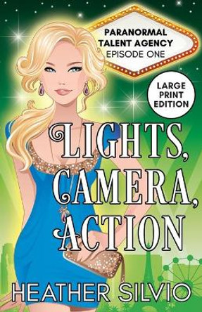 Lights, Camera, Action: Large Print by Heather Silvio 9781951192075