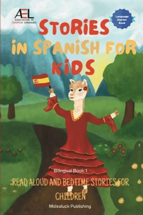 Stories in Spanish for Kids: Read Aloud and Bedtime Stories for Children Bilingual Book 1 by Christian Stahl 9781739102715