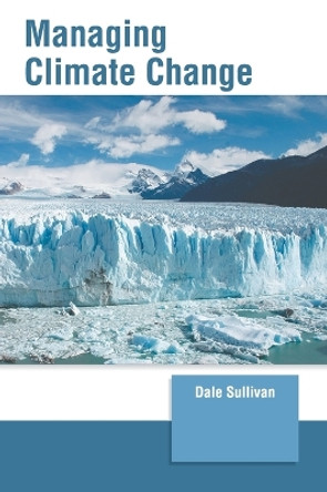 Managing Climate Change by Dale Sullivan 9781639896899