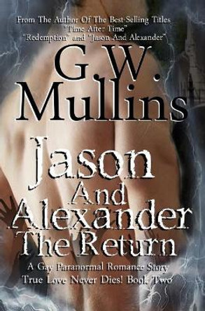 Jason and Alexander the Return by G W Mullins 9781640080850