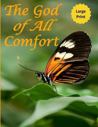 The God of All Comfort (Large Print): Bible Promises to Comfort Women (Inner Healing) by Journal with Purpose 9781710520996