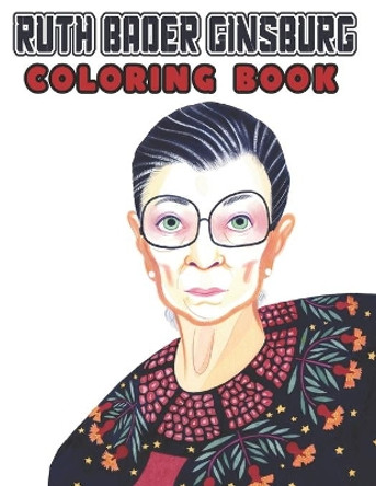Ruth Bader Ginsburg Coloring Book: RBG Ruth Bader Ginsburg's Most Striking Dissents on Women's Rights, Voting Rights, & More.. by Pencil Art Publishing 9798690775025
