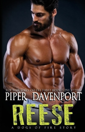 Reese: A Dogs of Fire Story by Piper Davenport 9781670126832