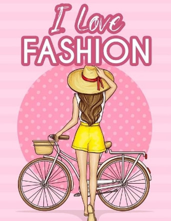 I Love Fashion: Chic And Stylistic Fashion Activity Book, Images Of Bags, Dresses, Makeup And Accessories To Color by Starry Emberton Dezign 9798677396489