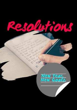 Resolutions: New Year. New Goals. by Journal Canvas 9781670472755