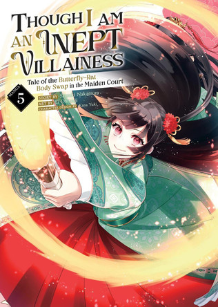 Though I Am an Inept Villainess: Tale of the Butterfly-Rat Body Swap in the Maiden Court (Manga) Vol. 5 by Satsuki Nakamura 9798888437704