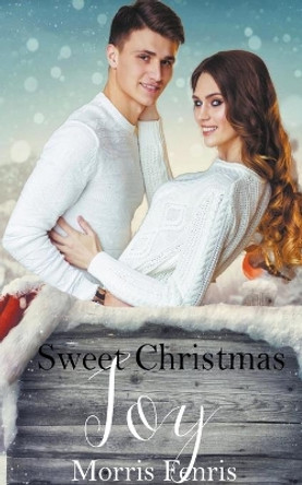 Sweet Christmas Joy by Morris Fenris 9798201882976