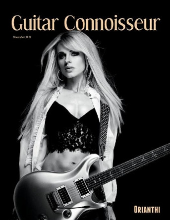 Guitar Connoisseur - Orianthi - November 2021 by Michael Molenda 9798764543093