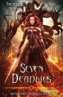Seven Deadlies: Daywalker Chronicles Book 3 by Theophilus Monroe 9798888783924