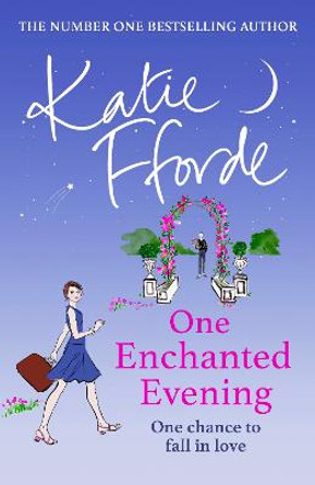 One Enchanted Evening: From the #1 bestselling author of uplifting feel-good fiction by Katie Fforde